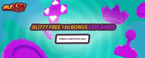 Jili777 Free 150 Bonus Explained: Terms & Conditions (2025)